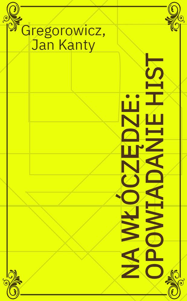 Na włóczędze : Opowiadanie hist