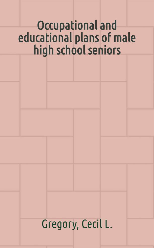 Occupational and educational plans of male high school seniors : A study conducted in Missouri county, town, and small city locations, 1964