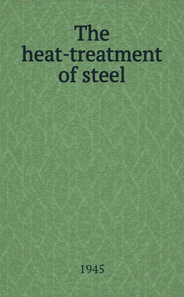 The heat-treatment of steel