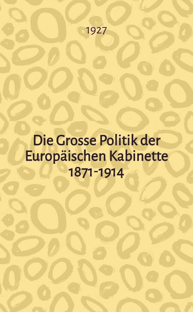 Die Grosse Politik der Europäischen Kabinette 1871-1914 : Sammlung der diplomatischen Akten des Auswärtigen Amtes. Bd. 27 : Zwischen den Balkankrisen 1909-1911
