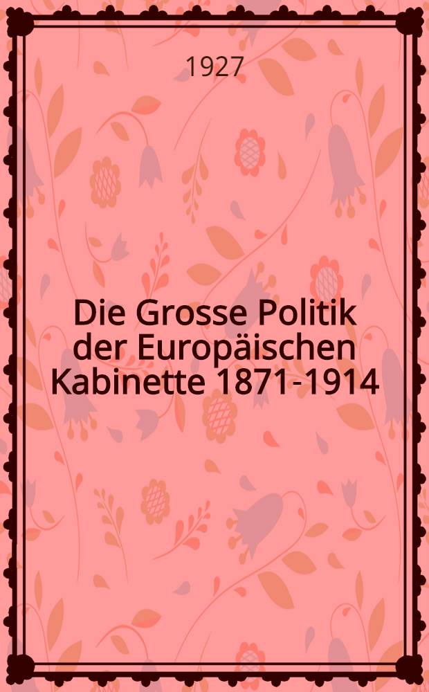 Die Grosse Politik der Europäischen Kabinette 1871-1914 : Sammlung der diplomatischen Akten des Auswärtigen Amtes. Bd. 38 : Neue Gefahrenzonen im Orient 1913-1914