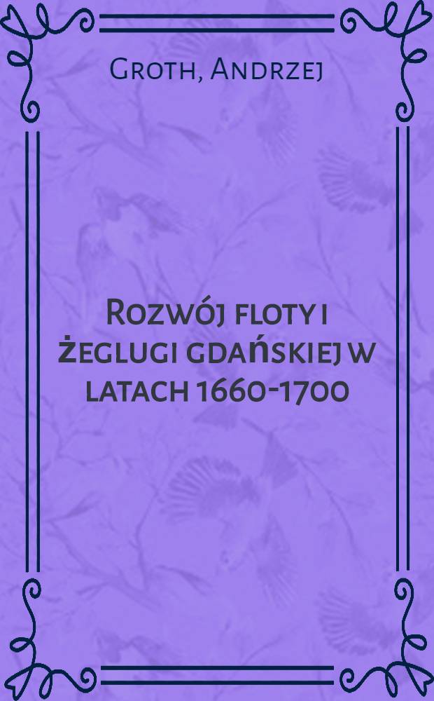 Rozwój floty i żeglugi gdańskiej w latach 1660-1700