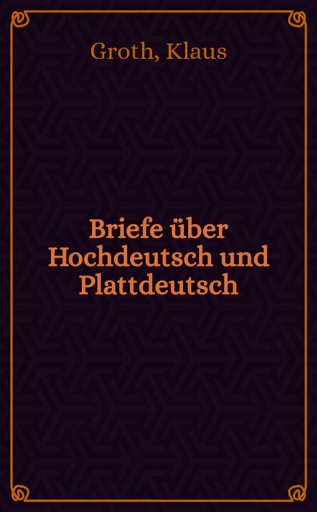 Briefe über Hochdeutsch und Plattdeutsch