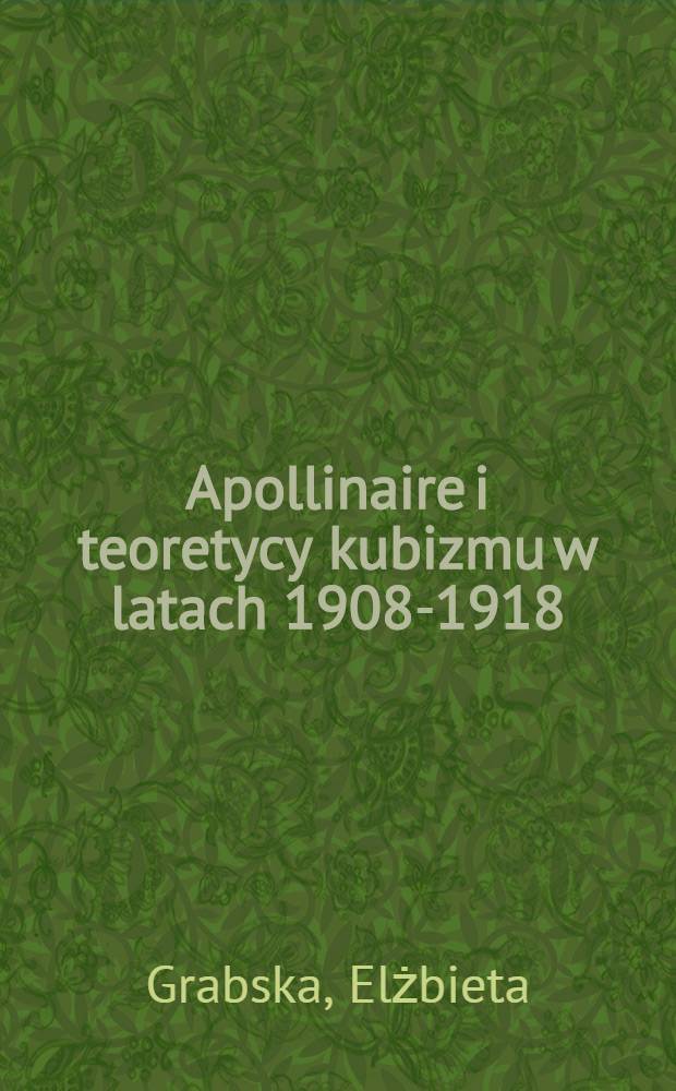 Apollinaire i teoretycy kubizmu w latach 1908-1918