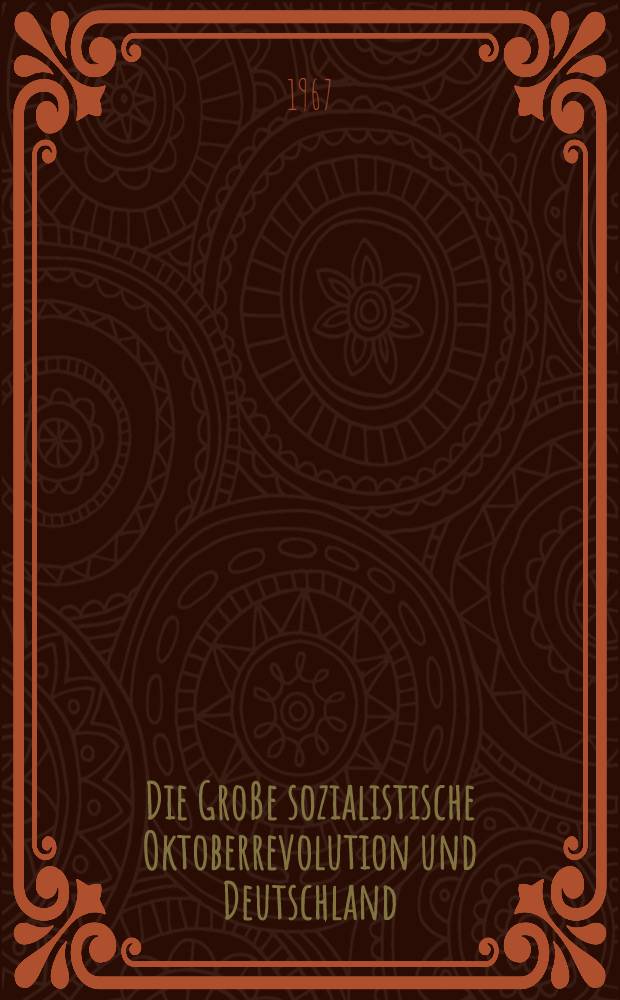 Die Große sozialistische Oktoberrevolution und Deutschland : Sammelband