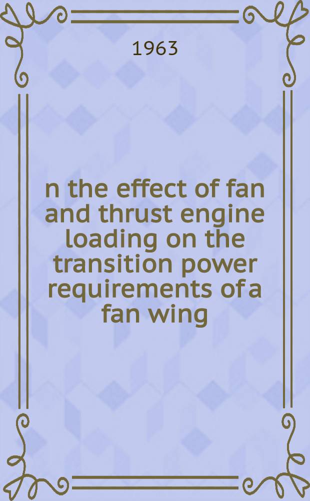 n the effect of fan and thrust engine loading on the transition power requirements of a fan wing