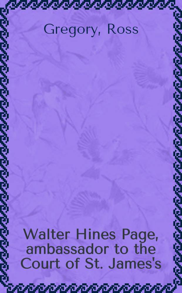 Walter Hines Page, ambassador to the Court of St. James's