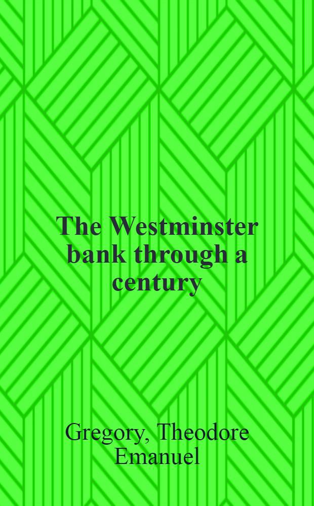 The Westminster bank through a century