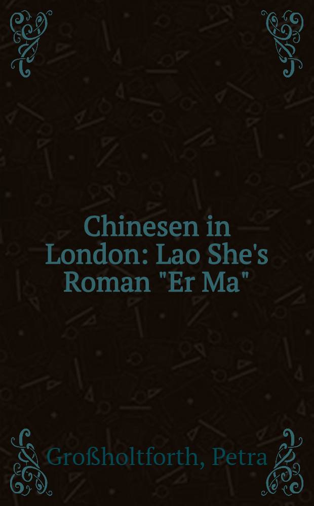 Chinesen in London : Lao She's Roman "Er Ma"