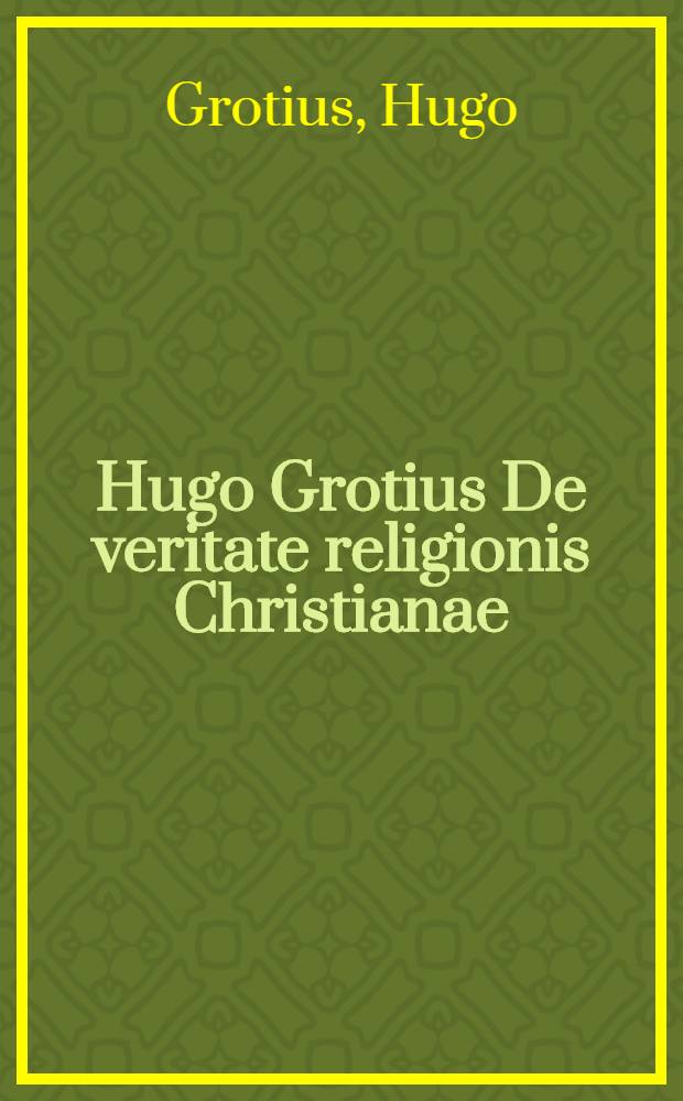 Hugo Grotius De veritate religionis Christianae