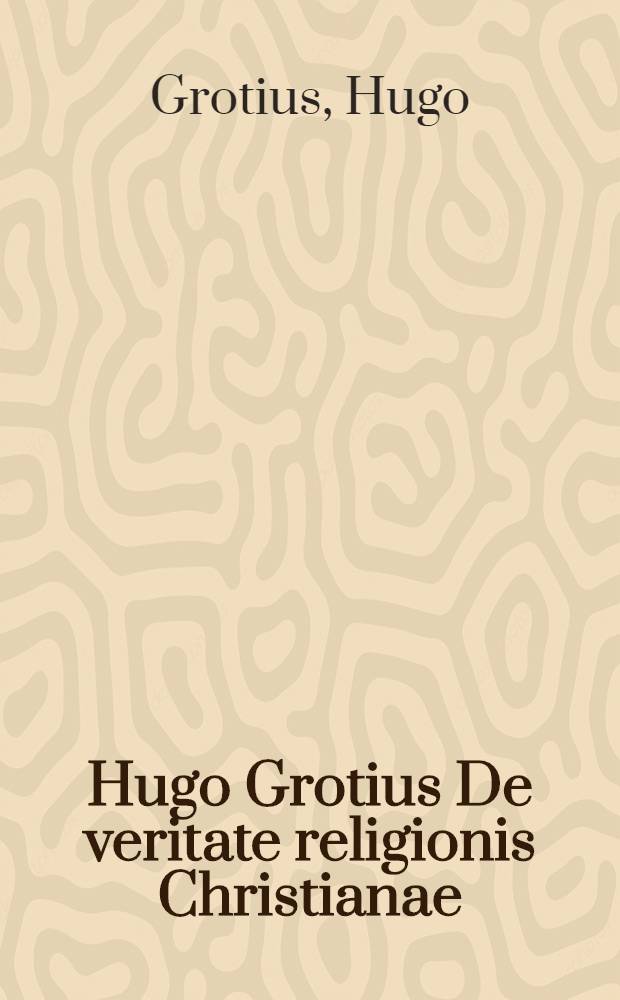 Hugo Grotius De veritate religionis Christianae