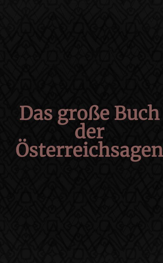 Das große Buch der Österreichsagen