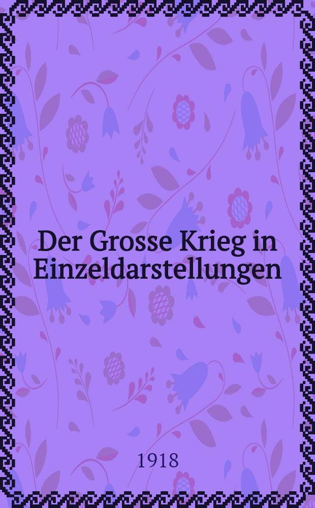 Der Grosse Krieg in Einzeldarstellungen : Unter Benutzung amtlicher Quellen hrsg. im Auftrage des Generalstabes der Feldheeres. H. 19 : Die Schlacht bei Lodz