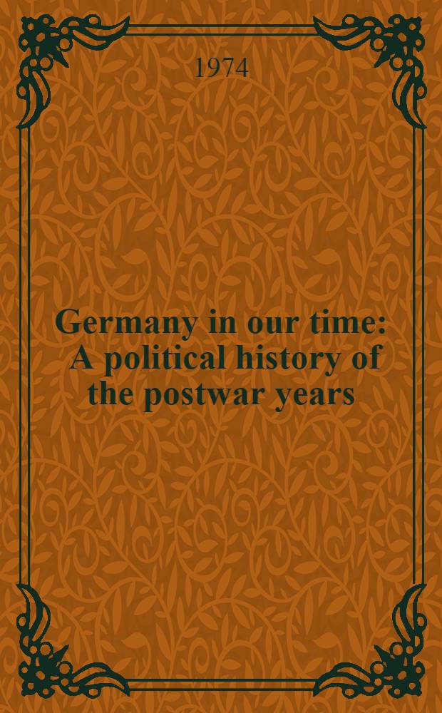 Germany in our time : A political history of the postwar years
