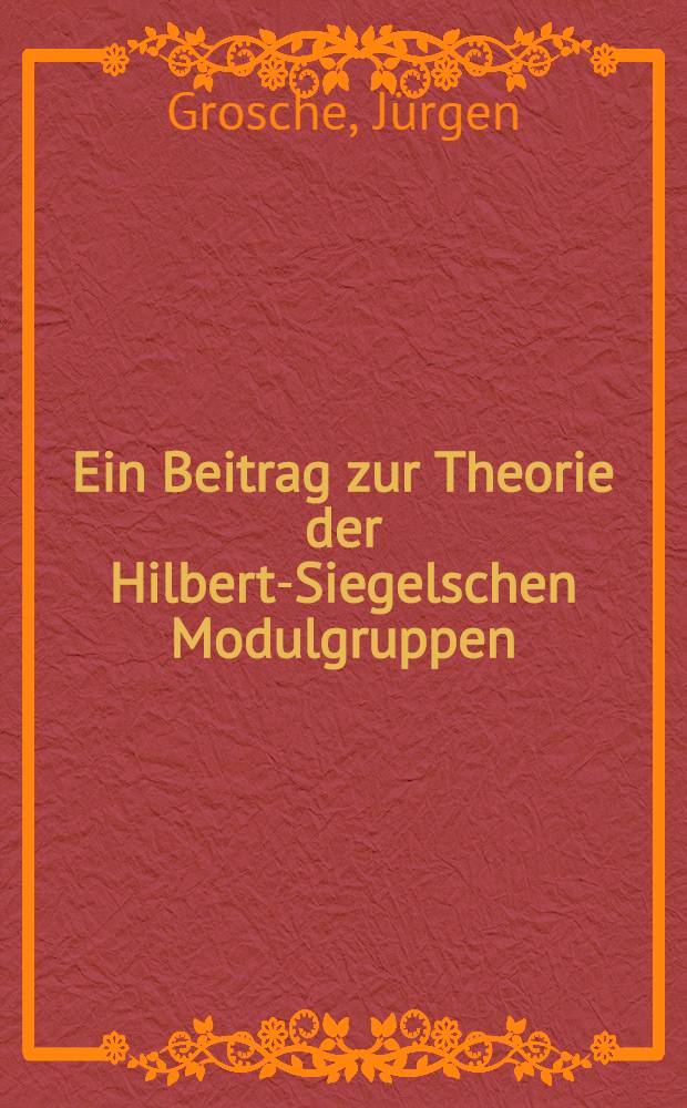 Ein Beitrag zur Theorie der Hilbert-Siegelschen Modulgruppen