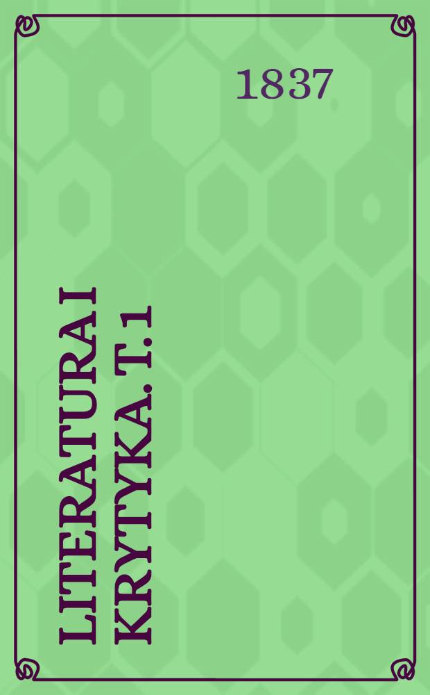 Literatura i krytyka. T. 1 : Pisma