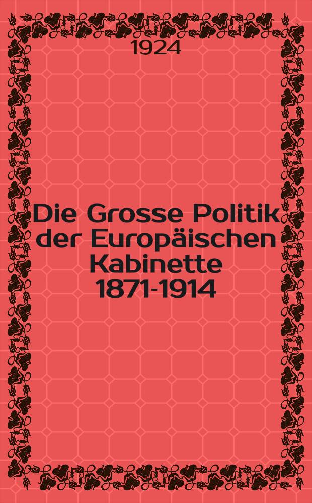 Die Grosse Politik der Europäischen Kabinette 1871-1914 : Sammlung der diplomatischen Akten des Auswärtigen Amtes. Bd. 8 : Die Anfänge des neuen Kurses