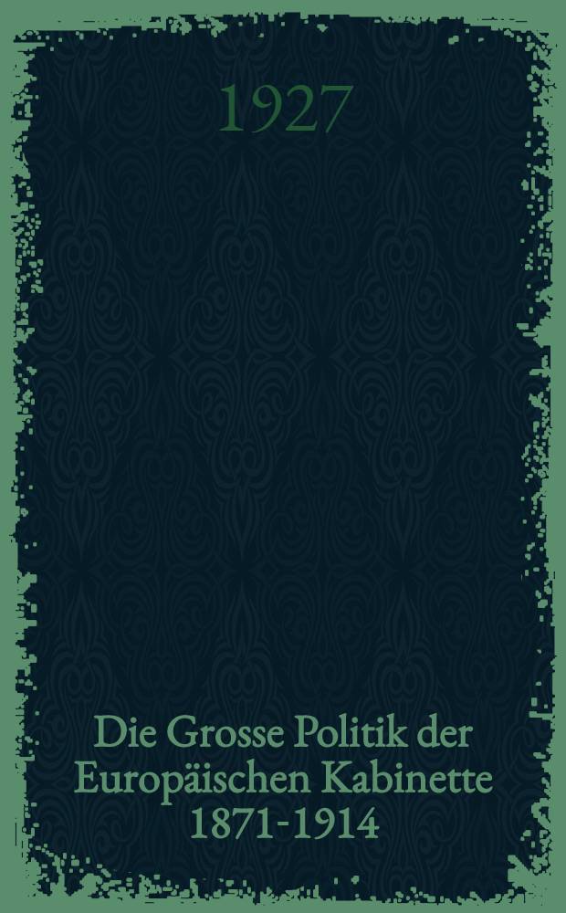 Die Grosse Politik der Europäischen Kabinette 1871-1914 : Sammlung der diplomatischen Akten des Auswärtigen Amtes. Bd. 19 : Der russisch-japanische Krieg