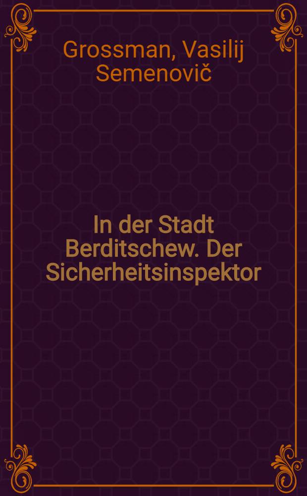 ... In der Stadt Berditschew. Der Sicherheitsinspektor