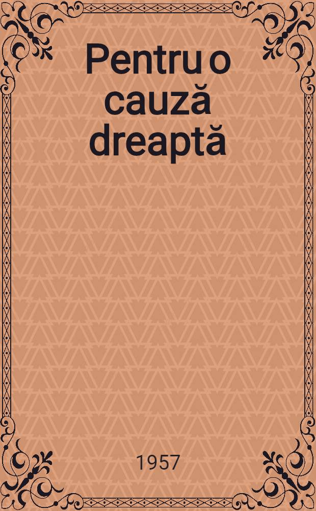 Pentru o cauză dreaptă : Roman