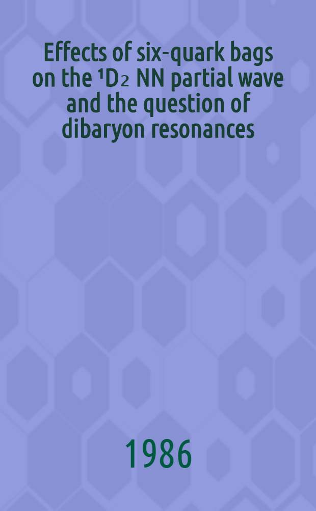 Effects of six-quark bags on the ¹D₂ NN partial wave and the question of dibaryon resonances