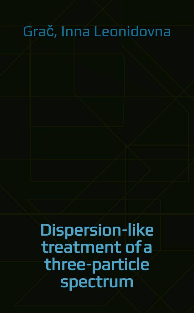 Dispersion-like treatment of a three-particle spectrum