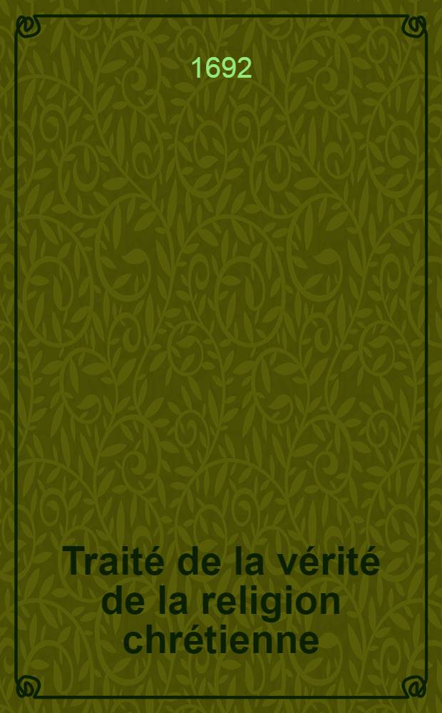 Traité de la vérité de la religion chrétienne