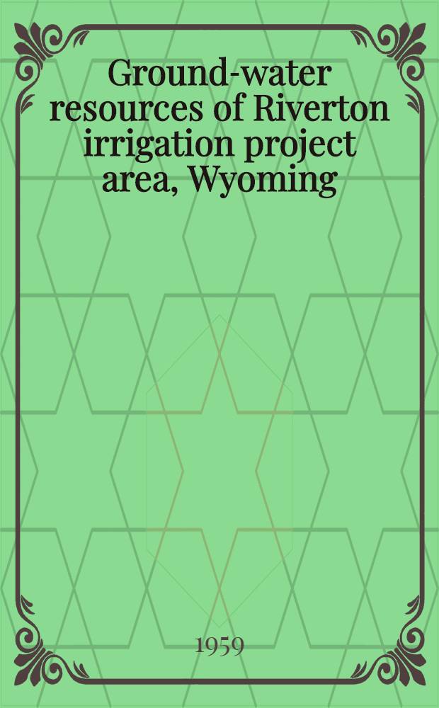 Ground-water resources of Riverton irrigation project area, Wyoming
