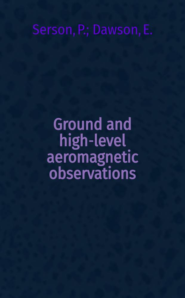 Ground and high-level aeromagnetic observations