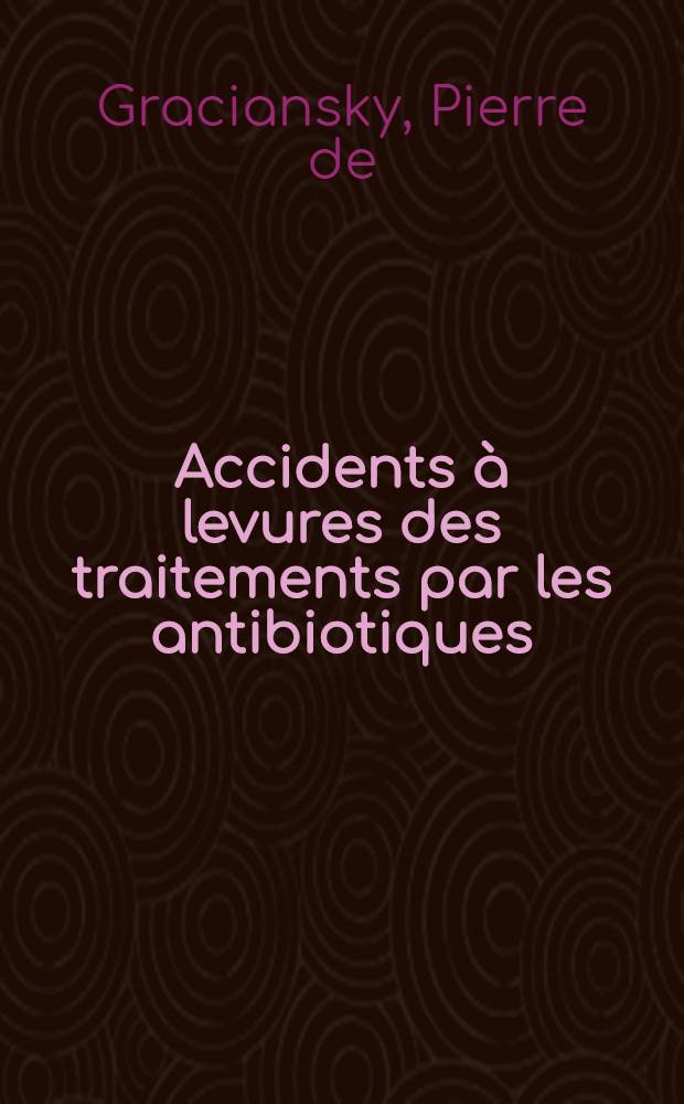 Accidents à levures des traitements par les antibiotiques