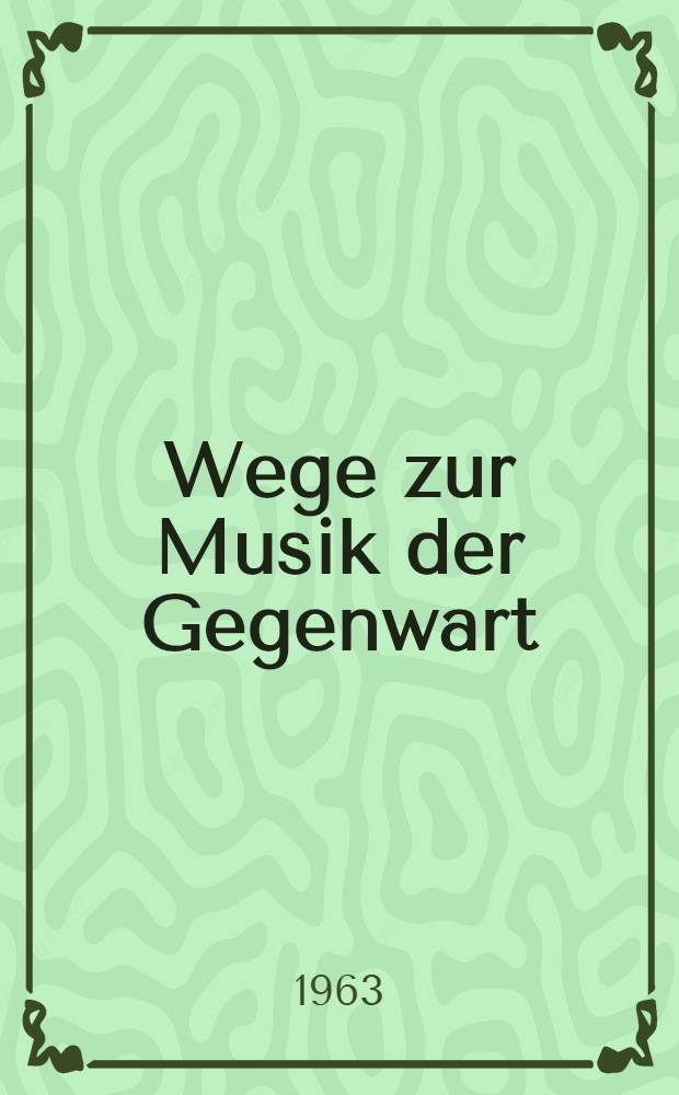 Wege zur Musik der Gegenwart