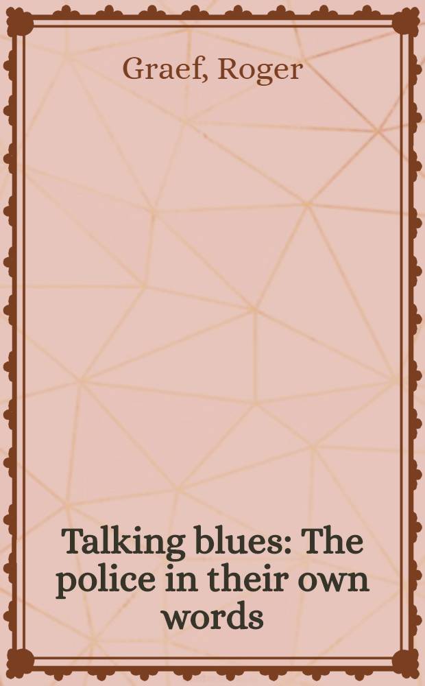 Talking blues : The police in their own words