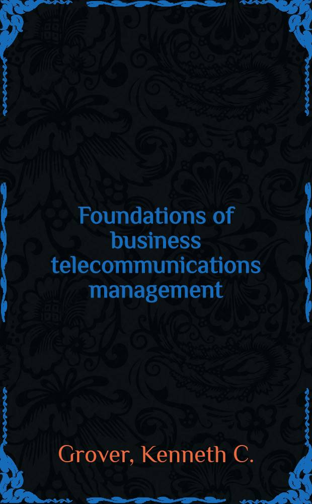 Foundations of business telecommunications management