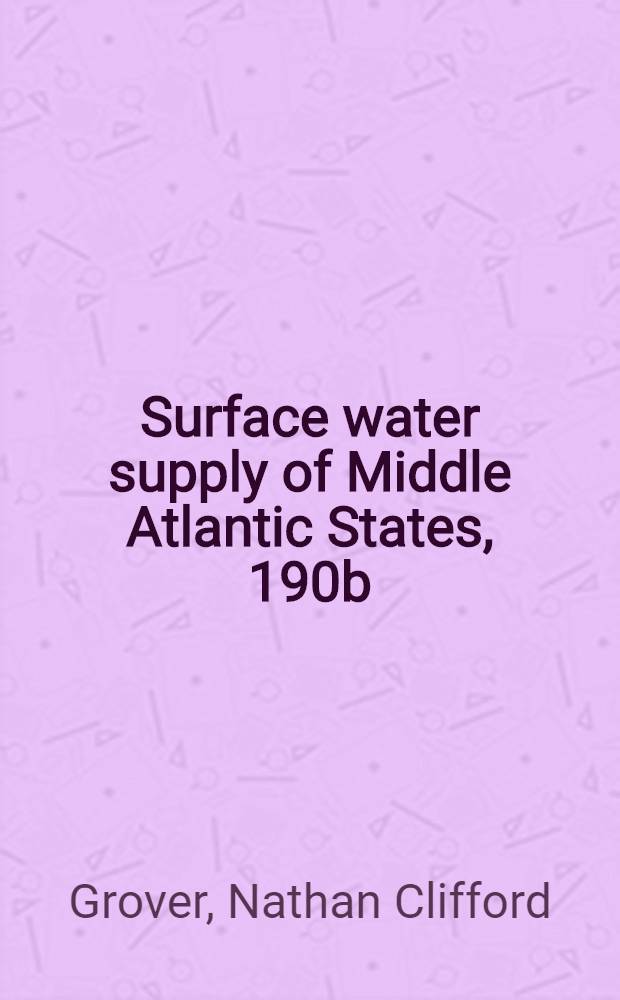 Surface water supply of Middle Atlantic States, 190b (Susquehanna, Gunpowder, Patapsco, Potomac, James, Roanoke, and Yadkin river drainages)