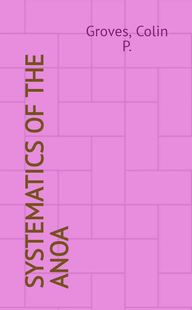 Systematics of the Anoa (Mammalia, Bovidae)