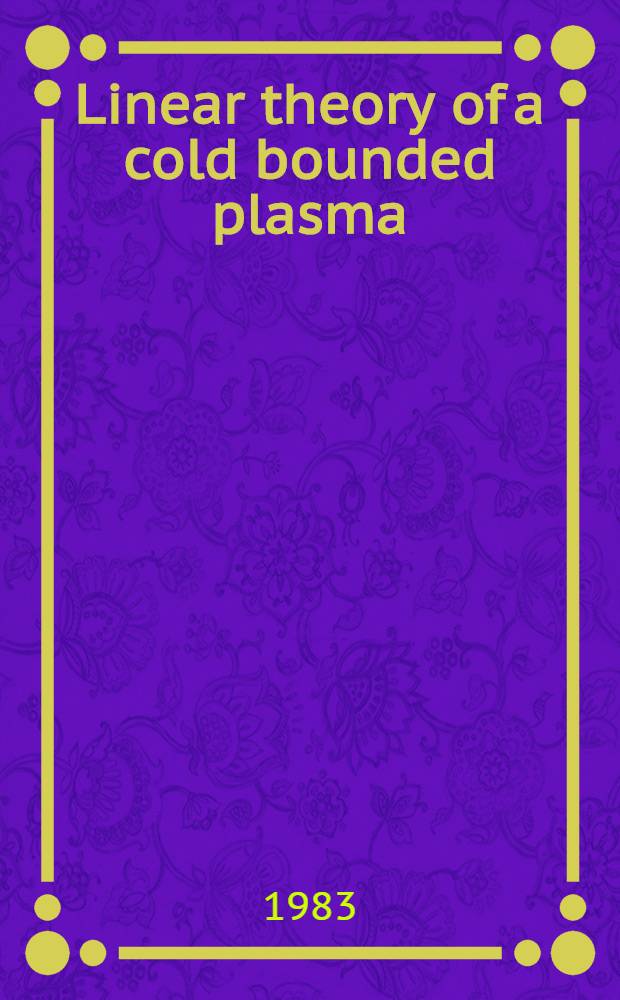 Linear theory of a cold bounded plasma