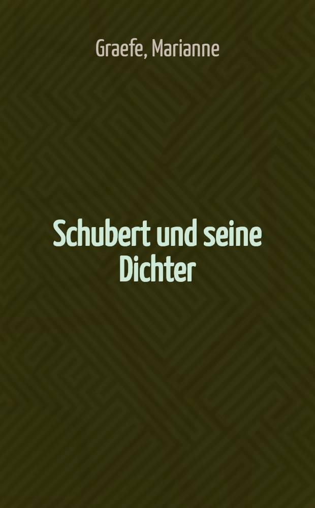 Schubert und seine Dichter : 85 Liedtexte