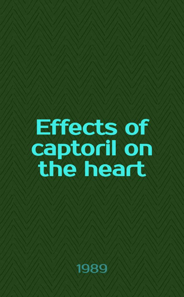 Effects of captoril on the heart : Mechanisms and therapeutic potentials : Proefschr