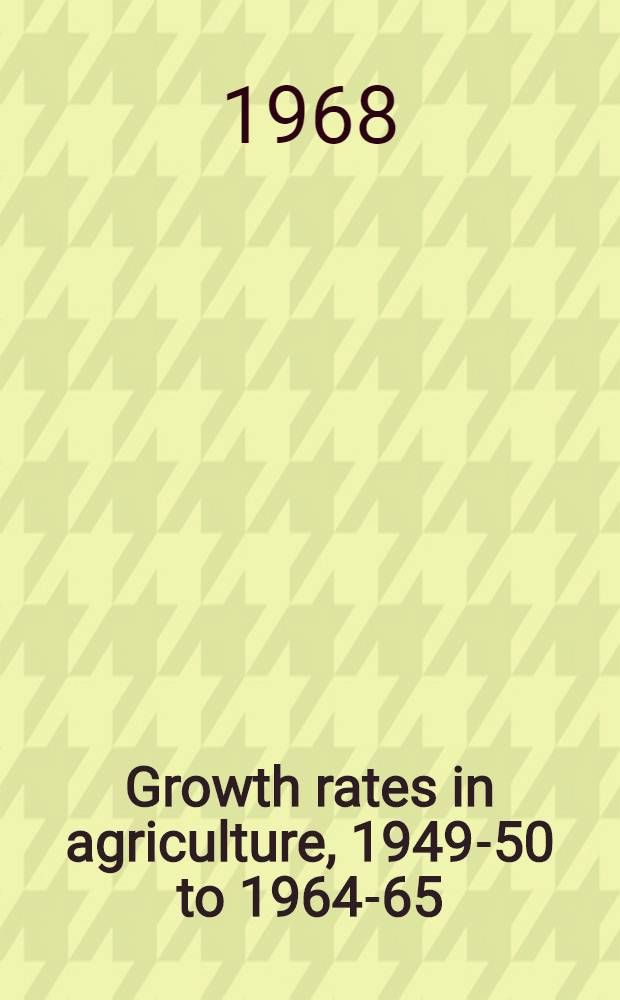 Growth rates in agriculture, 1949-50 to 1964-65