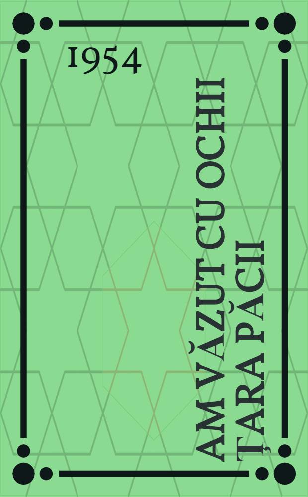 Am văzut cu ochii Ţara Păcii : 1-2