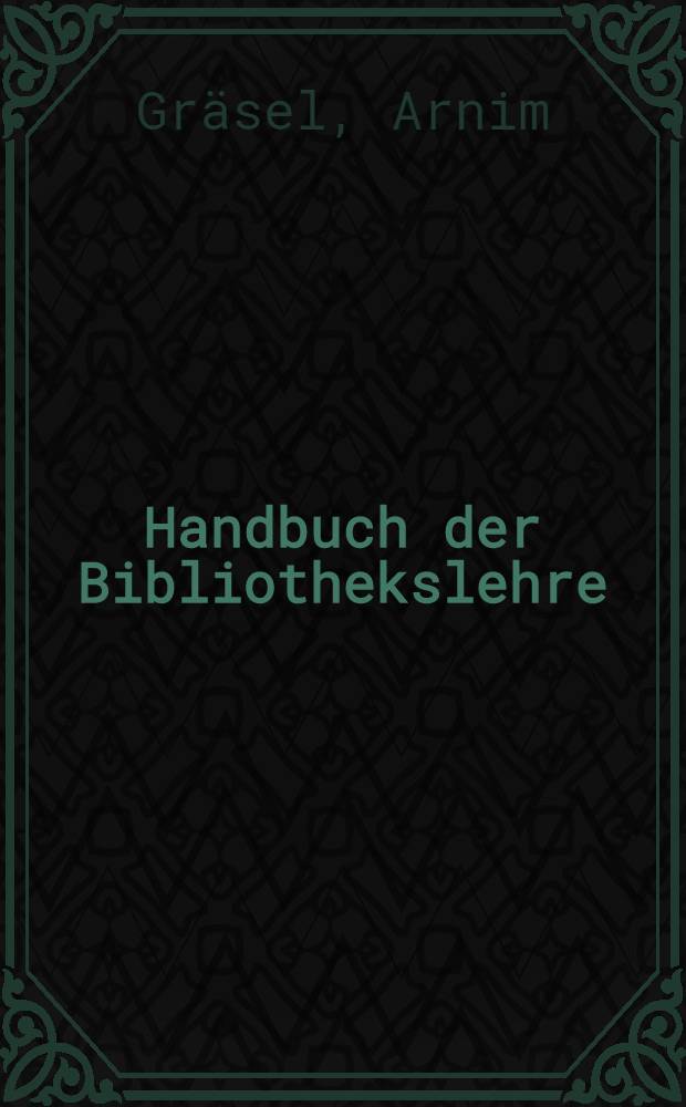 Handbuch der Bibliothekslehre