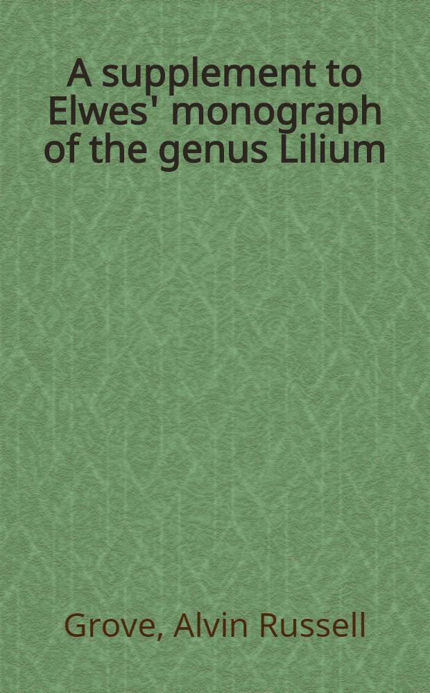 A supplement to Elwes' monograph of the genus Lilium