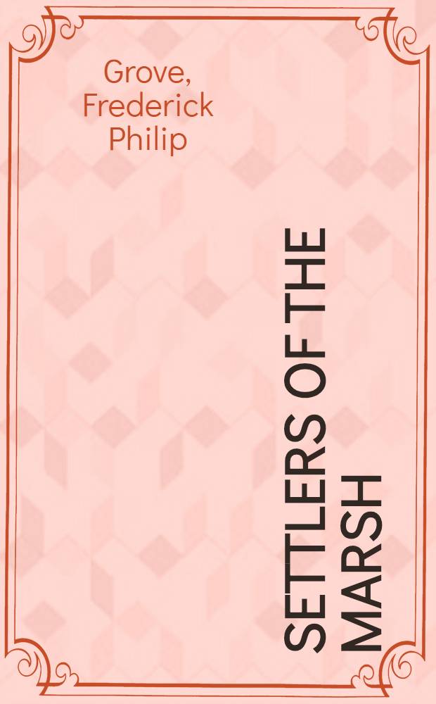 Settlers of the marsh : A novel