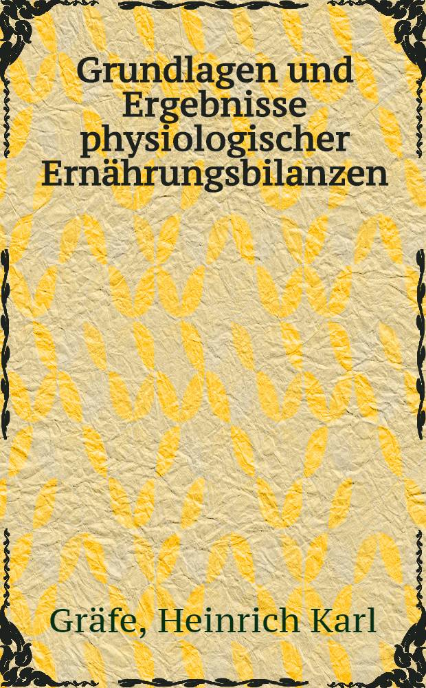 Grundlagen und Ergebnisse physiologischer Ernährungsbilanzen