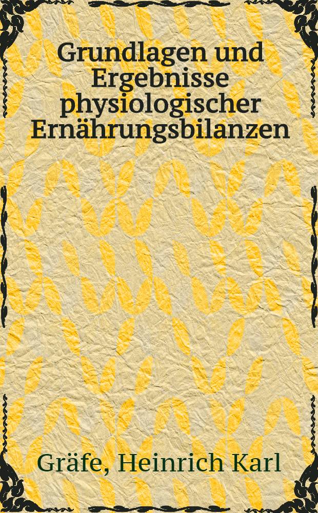 Grundlagen und Ergebnisse physiologischer Ernährungsbilanzen