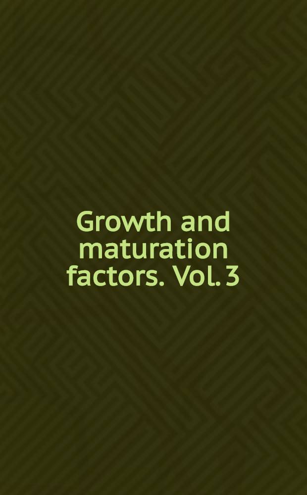 Growth and maturation factors. Vol. 3