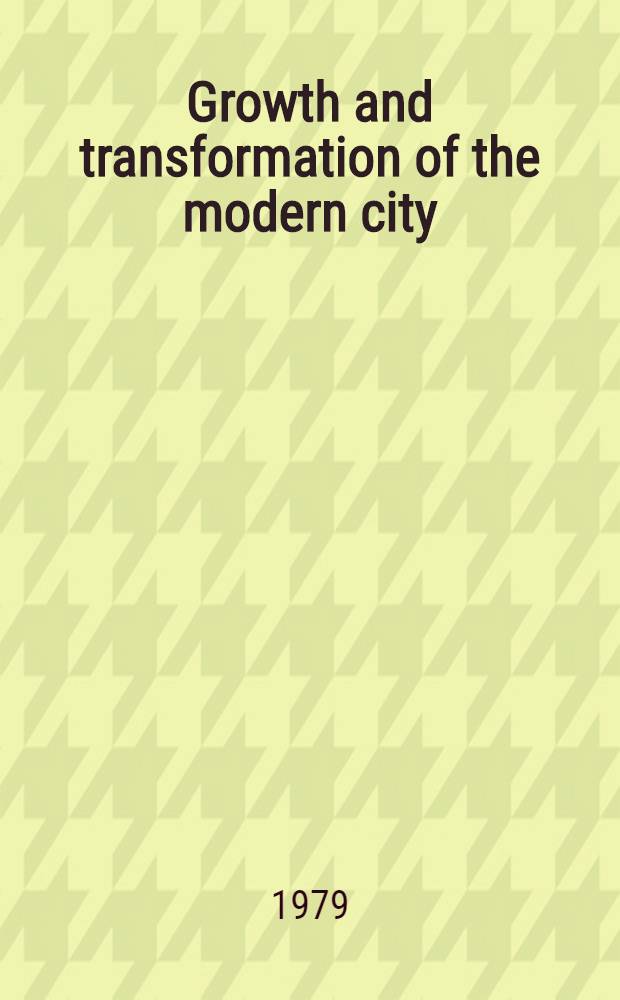 Growth and transformation of the modern city