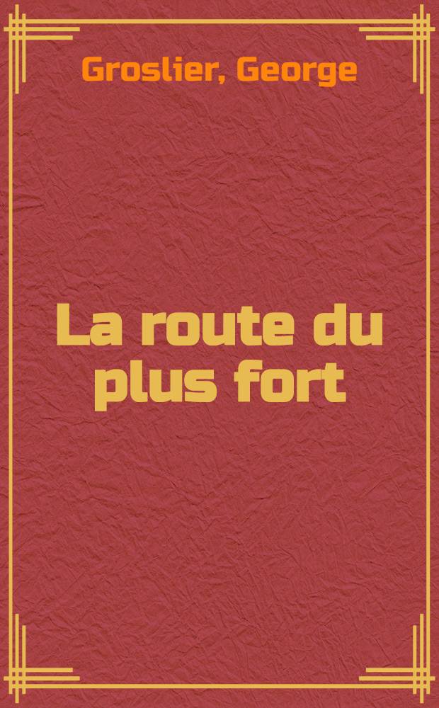 ... La route du plus fort