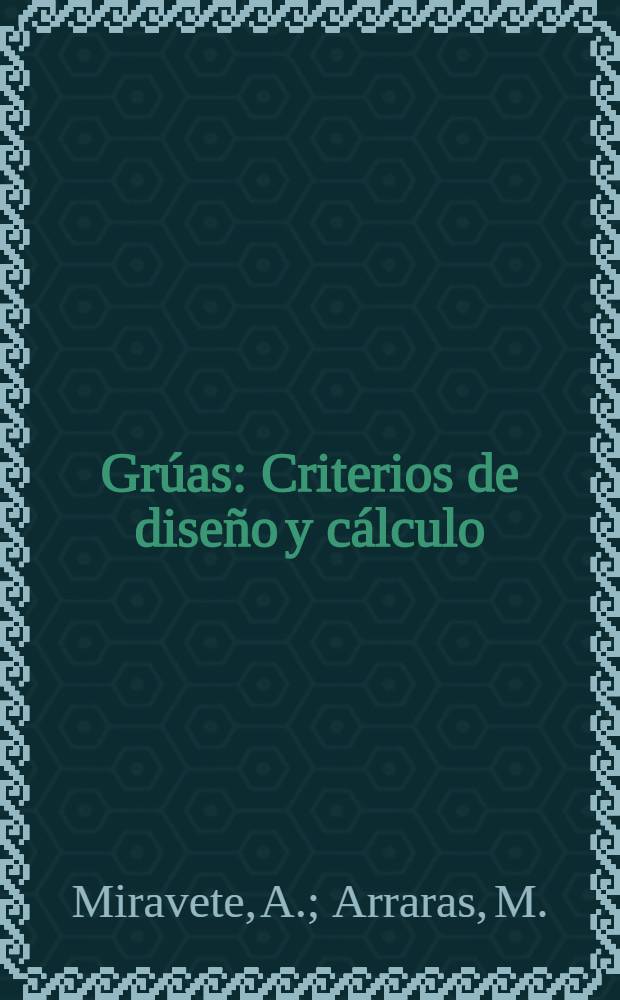 Gr&uacute;as : Criterios de dise&ntilde;o y c&aacute;lculo