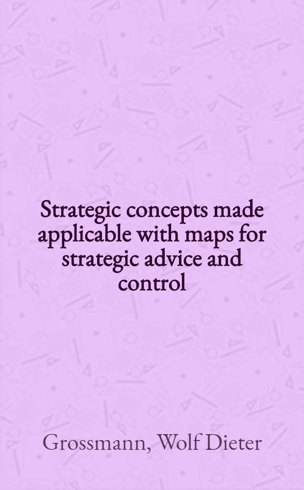 Strategic concepts made applicable with maps for strategic advice and control